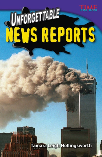 Book cover of: Unforgettable News Reports. By: Tamara Hollingsworth