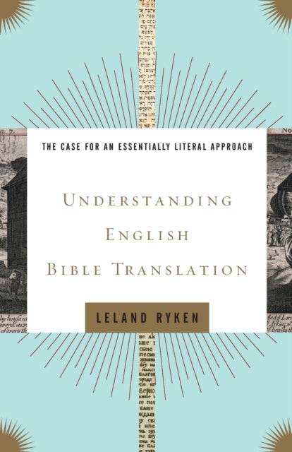 Book cover of: Understanding English Bible Translation. By: Leland Ryken