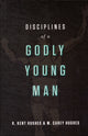 Book cover of: Disciplines of a Godly Young Man. By: R. Kent Hughes