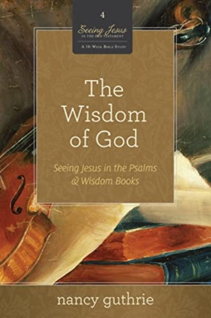Book cover of: Wisdom of God. By: Nancy Guthrie