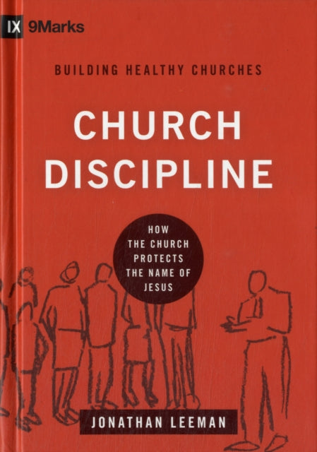 Book cover of: Church Discipline. By: Jonathan Leeman