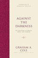 Book cover of: Against the Darkness. By: Graham A. Cole