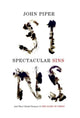 Book cover of: Spectacular Sins. By: John Piper