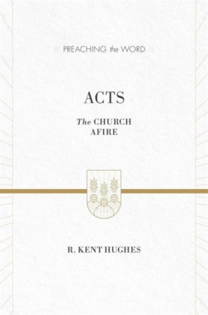 Book cover of: Acts. By: R. Kent Hughes