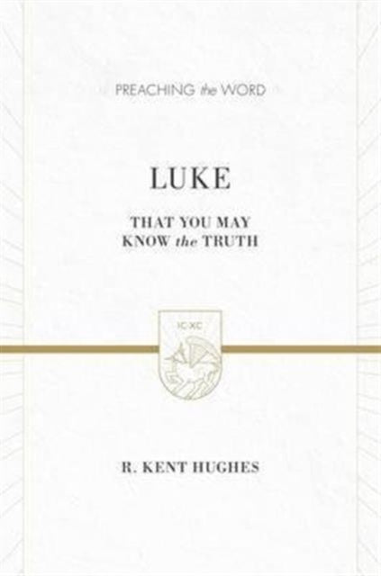 Book cover of: Luke. By: R. Kent Hughes