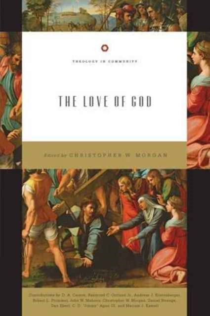 Book cover of: Love of God. By: Christopher W. Morgan