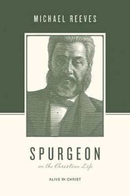 Book cover of: Spurgeon on the Christian Life. By: Michael Reeves