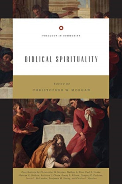 Book cover of: Biblical Spirituality. By: Christopher W. Morgan
