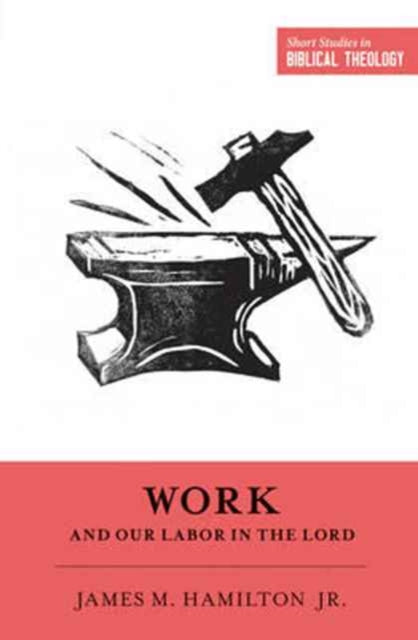 Book cover of: Work and Our Labor in the Lord