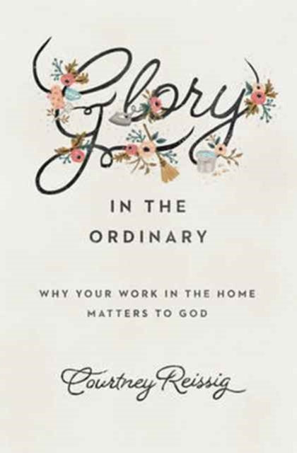 Book cover of: Glory in the Ordinary