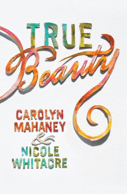Book cover of: True Beauty. By: Carolyn Mahaney