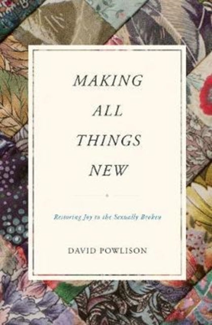 Book cover of: Making All Things New. By: David Powlison