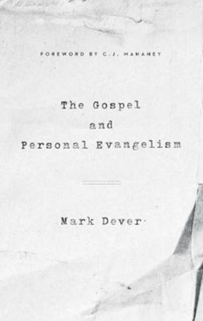 Book cover of: Gospel and Personal Evangelism. By: Mark Dever
