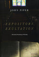 Book cover of: Expository Exultation. By: John Piper