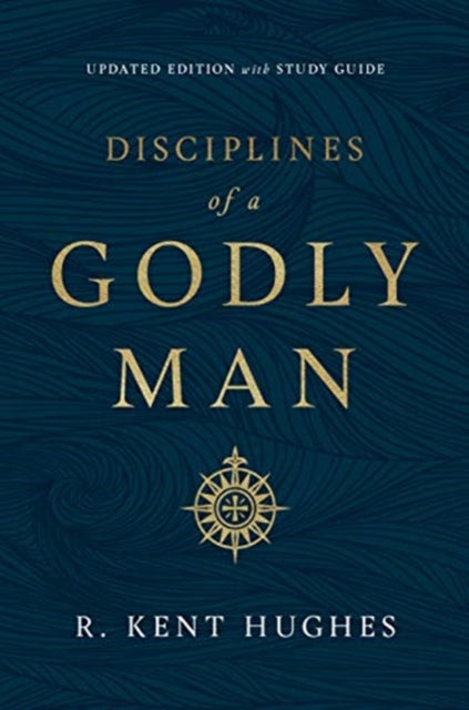 Disciplines of a Godly Man 9781433561306 R. Kent Hughes