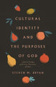 Book cover of: Cultural Identity and the Purposes of God. By: Steven M. Bryan