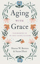 Book cover of: Aging with Grace. By: Sharon Betters