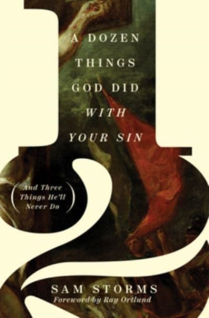 Book cover of: Dozen Things God Did with Your Sin. By: Sam Storms
