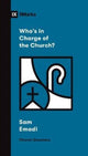 Book cover of: Who's in Charge of the Church?. By: Sam Emadi
