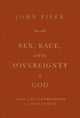 Book cover of: Sex, Race, and the Sovereignty of God. By: John Piper