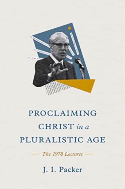 Book cover of: Proclaiming Christ in a Pluralistic Age. By: Packer, J. I.