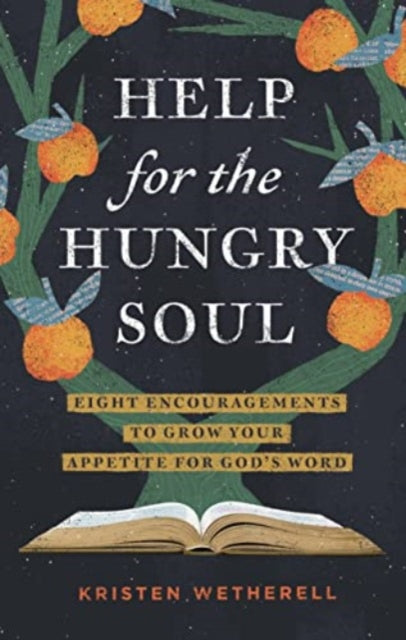 Book cover of: Help for the Hungry Soul. By: Kristen Wetherell