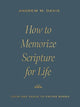 Book cover of: How to Memorize Scripture for Life. By: Andrew M. Davis