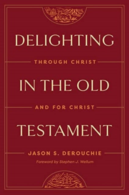 Book cover of: Delighting in the Old Testament. By: Jason DeRouchie
