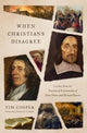 Book cover of: When Christians Disagree. By: Tim Cooper