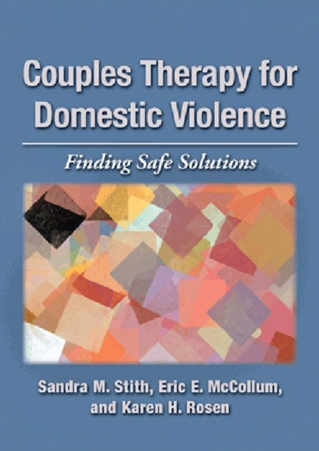 Book cover of: Couples Therapy for Domestic Violence. By: Sandra M. Stith