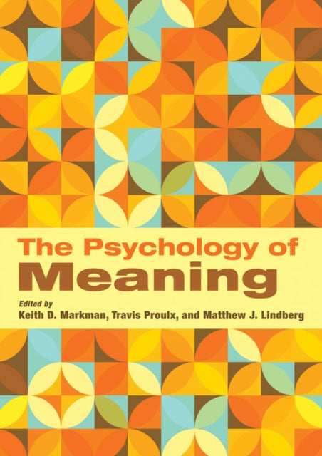 Book cover of: Psychology of Meaning. By: Keith D. Markman