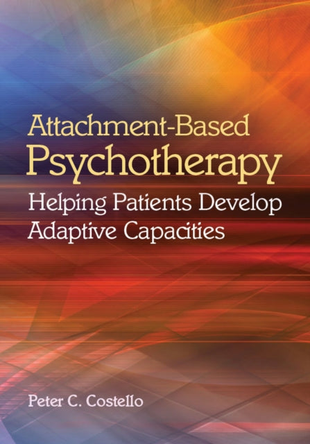 Book cover of: Attachment-Based Psychotherapy. By: Peter C. Costello