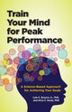 Book cover of: Train Your Mind for Peak Performance. By: Lyle Eugene Bourne