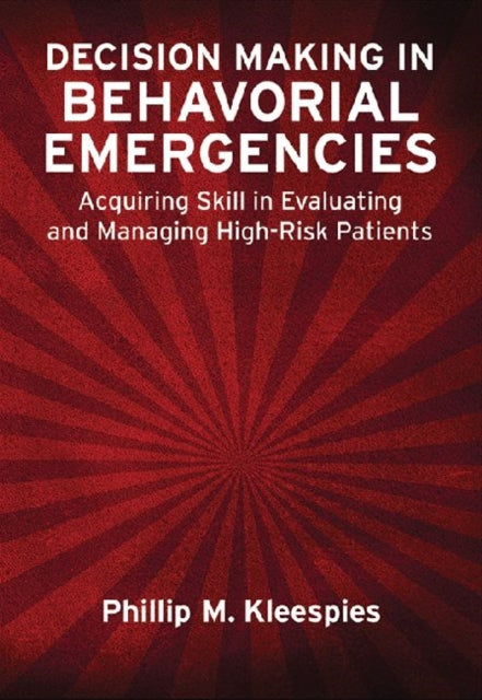 Book cover of: Decision Making in Behavioral Emergencies. By: Phillip M. Kleespies