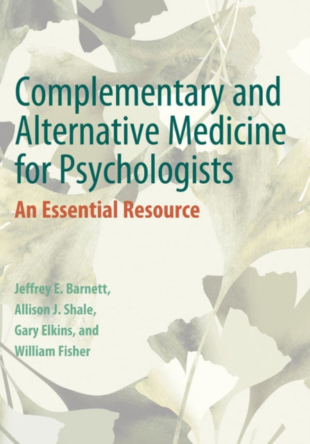 Book cover of: Complementary and Alternative Medicine for Psychologists. By: Jeffrey E. Barnett