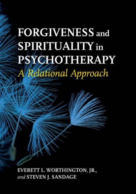Book cover of: Forgiveness and Spirituality in Psychotherapy. By: Everett L. Worthington