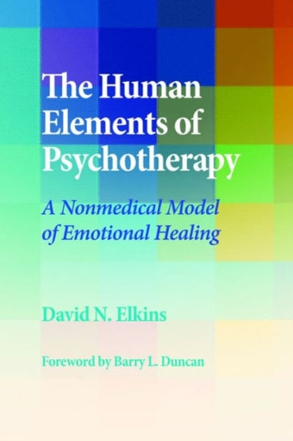 Book cover of: Human Elements of Psychotherapy. By: David N. Elkins