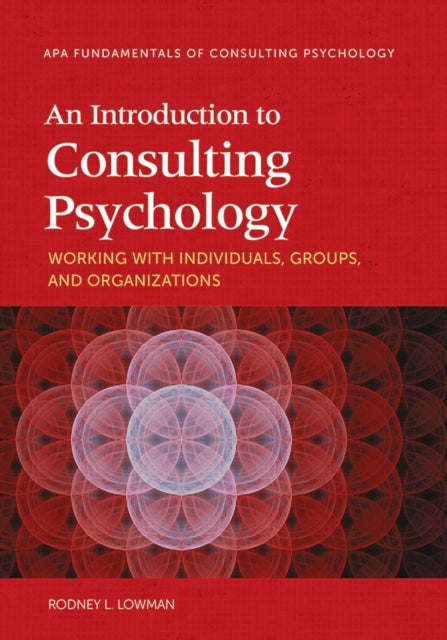 Book cover of: Introduction to Consulting Psychology. By: Dr. Rodney L. Lowman PhD
