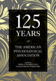 Book cover of: 125 Years of the American Psychological Association. By: Wade E. Pickren