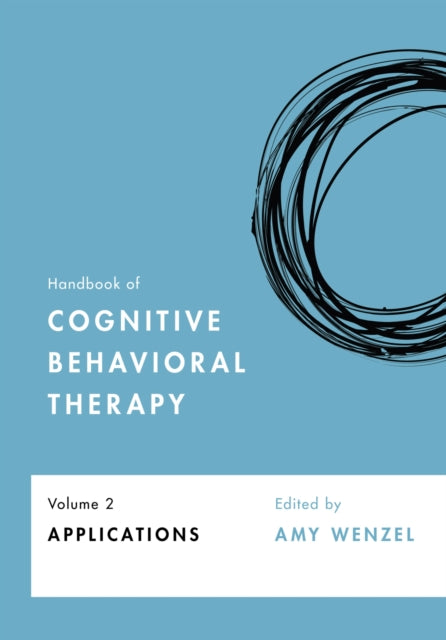 Book cover of: Handbook of Cognitive Behavioral Therapy, Volume 2. By: Amy Wenzel