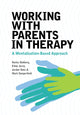 Book cover of: Working with Parents in Therapy. By: Norka Malberg