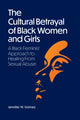 Book cover of: Cultural Betrayal of Black Women and Girls. By: Jennifer M. Gómez