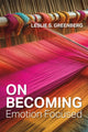 Book cover of: On Becoming Emotion Focused. By: Leslie S. Greenberg