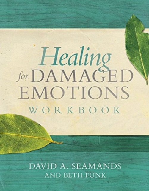Book cover of: Healing for Damaged Emotions W. By: David A. Seamands