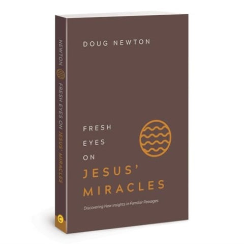 Fresh Eyes on Jesus Miracles