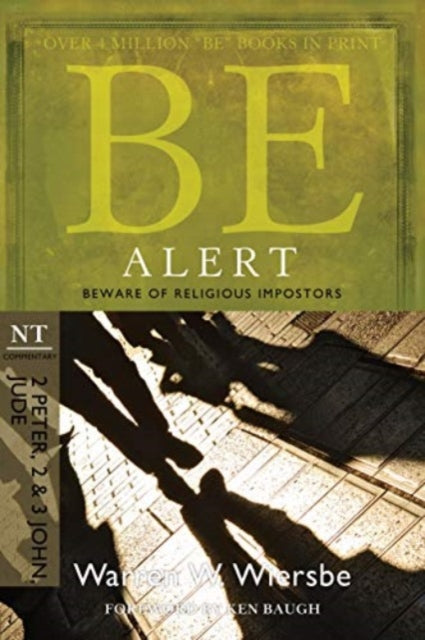 Book cover of: Be Alert ( 2 Peter 2 & 3 John Jude ). By: Warren W. Wiersbe