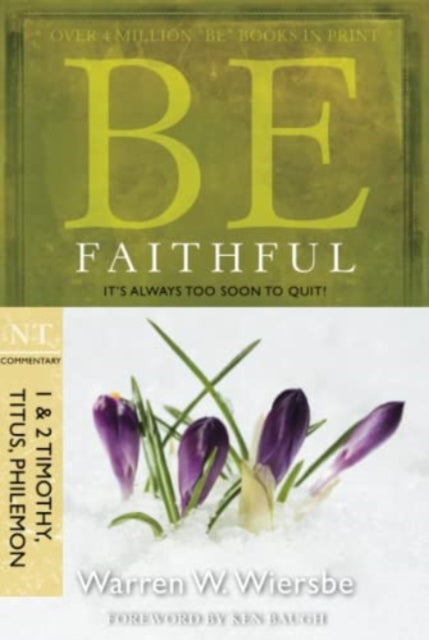 Book cover of: Be Faithful - 1 & 2 Timothy Titus Philemon. By: Warren W. Wiersbe