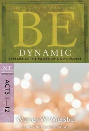 Be Dynamic ( Acts 1- 12 )