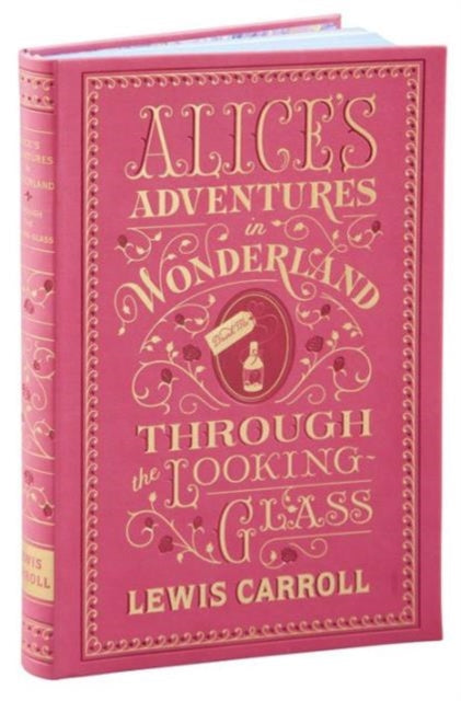 Book cover of: Alice's Adventures in Wonderland and Through the Looking-Glass (Barnes & Noble Collectible Editions). By: Lewis Carroll