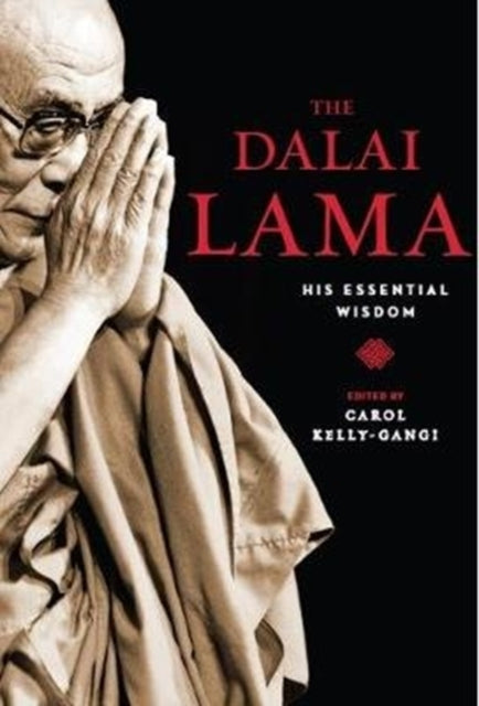 Book cover of: Dalai Lama: His Essential Wisdom. By: Bstan-dzin-rgya-Mtsho